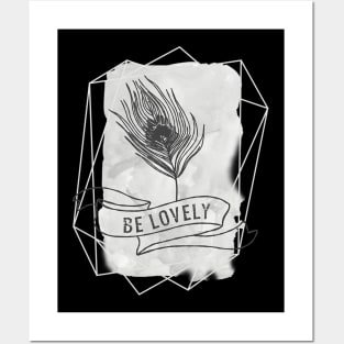 Be Lovely Posters and Art